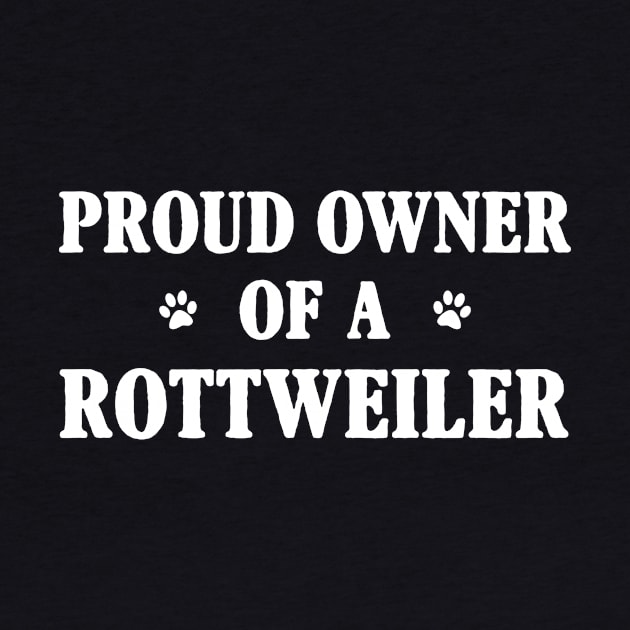 Proud Owner Of A Rottweiler by Terryeare